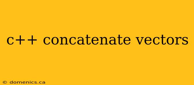 c++ concatenate vectors