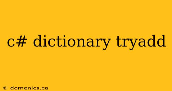 c# dictionary tryadd
