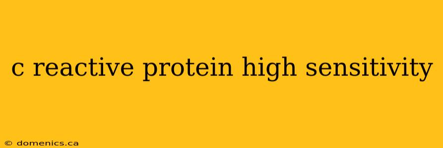 c reactive protein high sensitivity