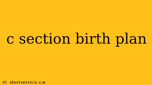 c section birth plan