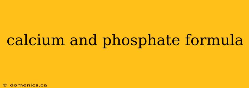 calcium and phosphate formula