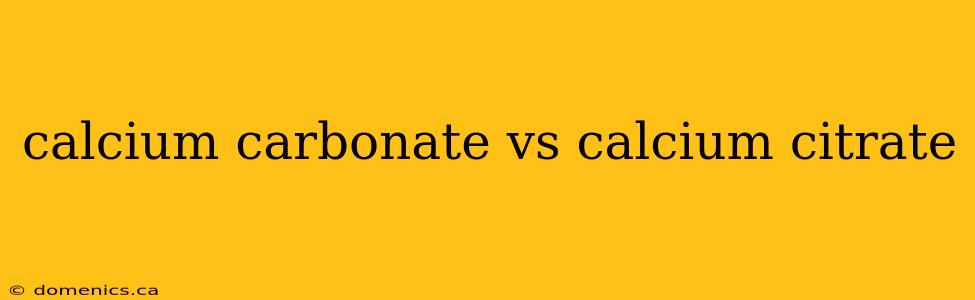 calcium carbonate vs calcium citrate