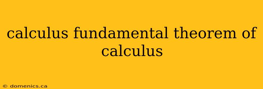 calculus fundamental theorem of calculus