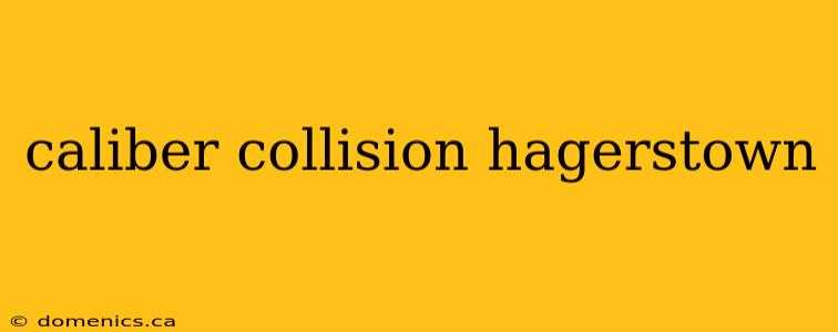 caliber collision hagerstown