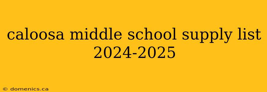caloosa middle school supply list 2024-2025