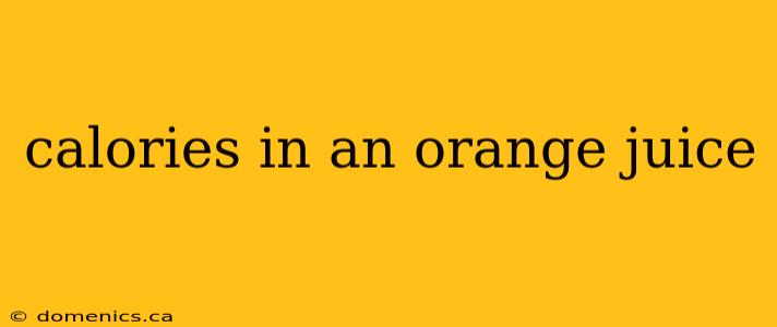 calories in an orange juice