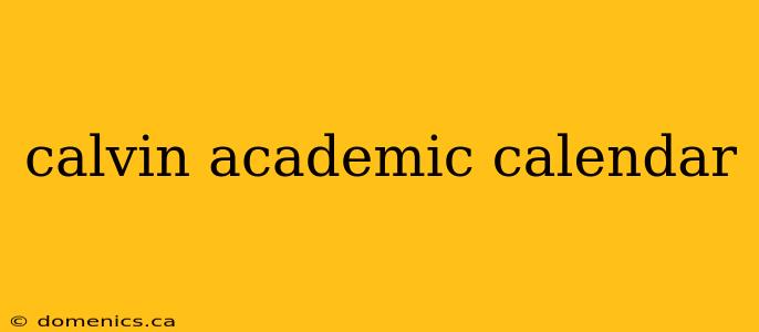 calvin academic calendar