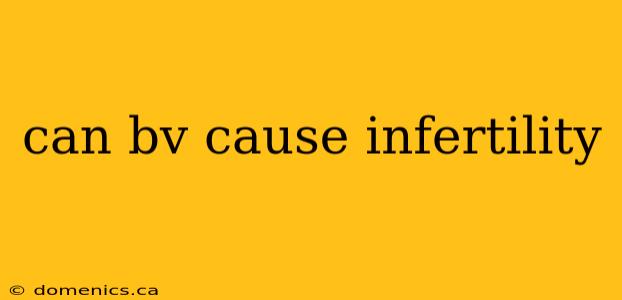 can bv cause infertility