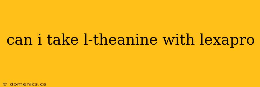 can i take l-theanine with lexapro