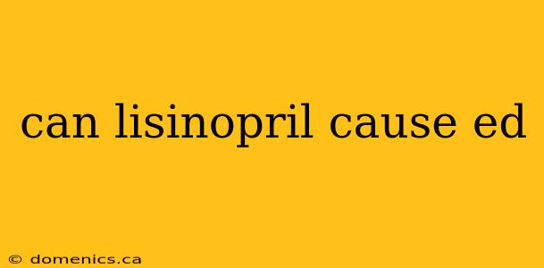 can lisinopril cause ed