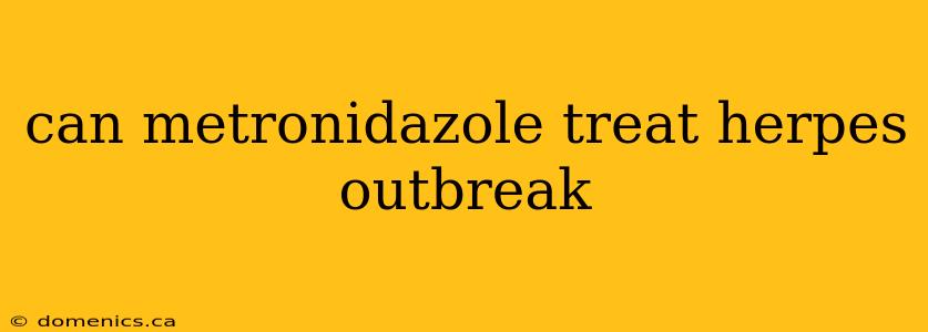 can metronidazole treat herpes outbreak