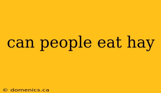 can people eat hay