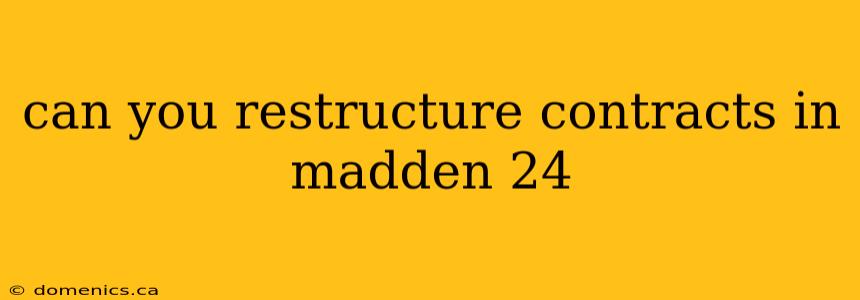 can you restructure contracts in madden 24