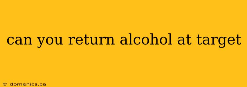 can you return alcohol at target