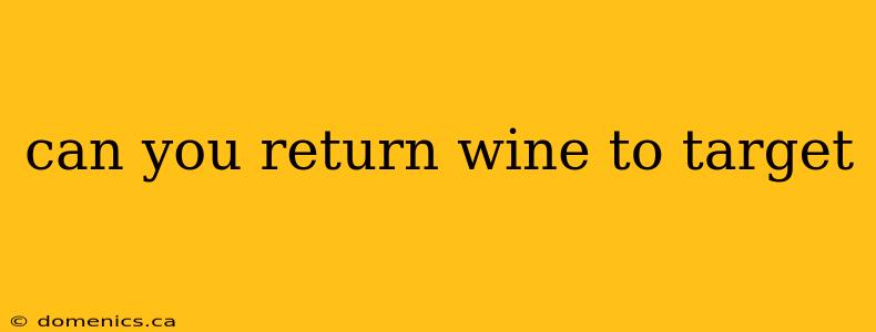 can you return wine to target