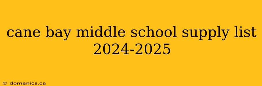 cane bay middle school supply list 2024-2025