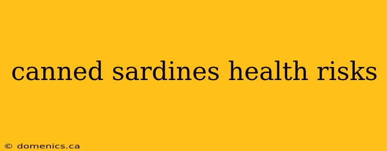 canned sardines health risks