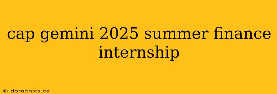 cap gemini 2025 summer finance internship