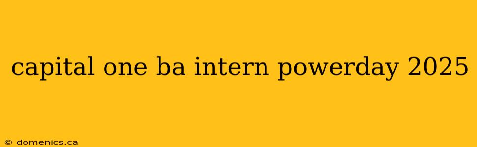 capital one ba intern powerday 2025