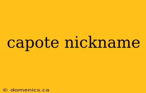 capote nickname