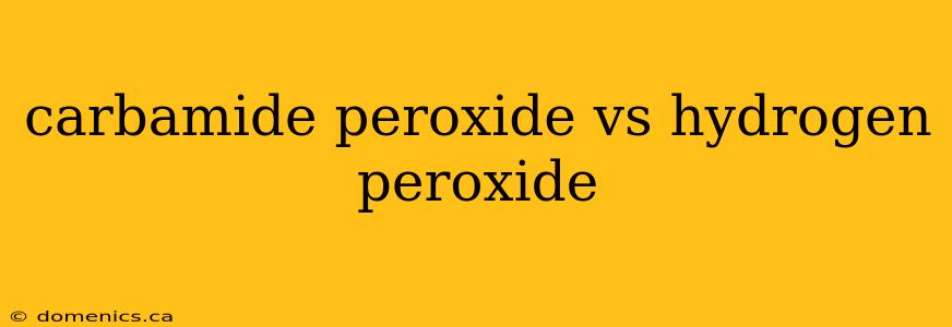 carbamide peroxide vs hydrogen peroxide