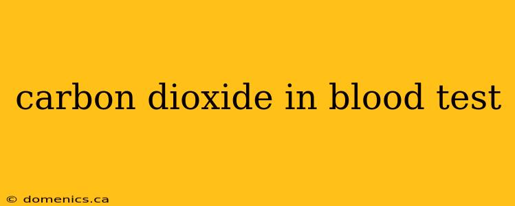 carbon dioxide in blood test