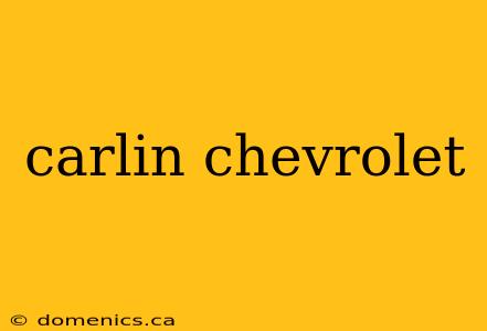 carlin chevrolet