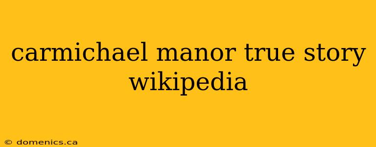 carmichael manor true story wikipedia