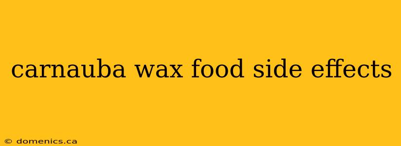 carnauba wax food side effects