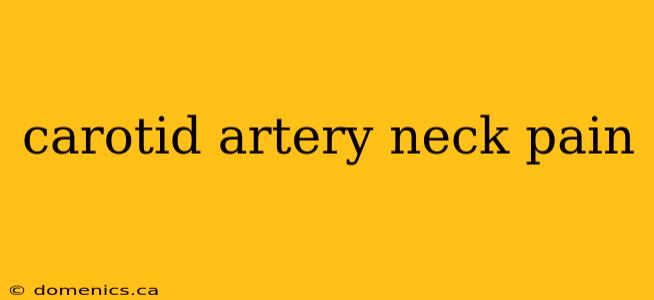 carotid artery neck pain