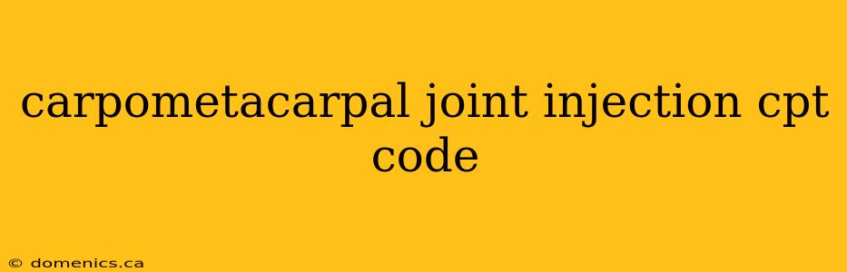 carpometacarpal joint injection cpt code