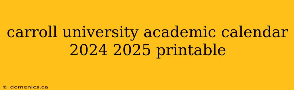 carroll university academic calendar 2024 2025 printable