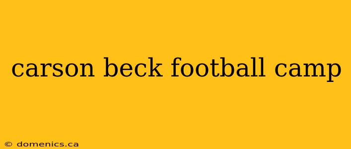 carson beck football camp