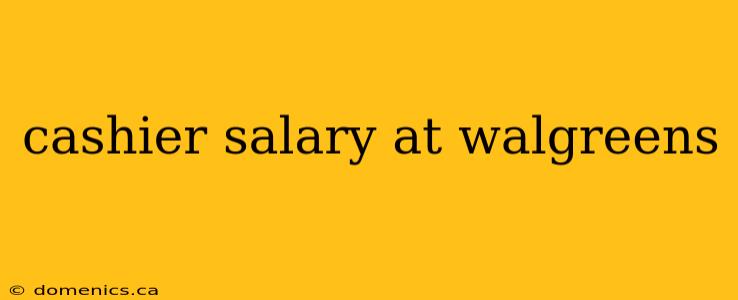 cashier salary at walgreens