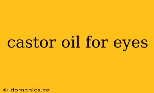 castor oil for eyes