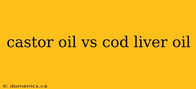 castor oil vs cod liver oil