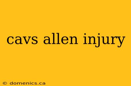 cavs allen injury