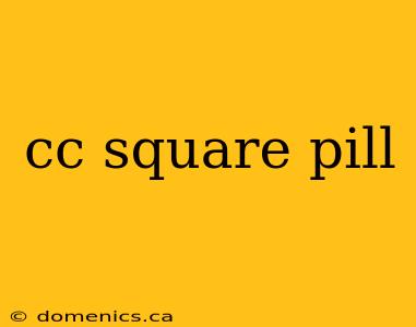 cc square pill