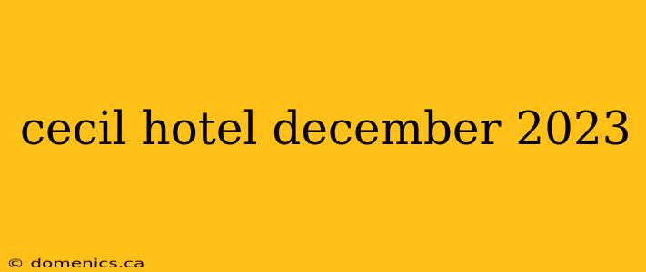 cecil hotel december 2023