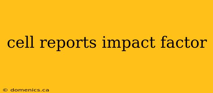 cell reports impact factor