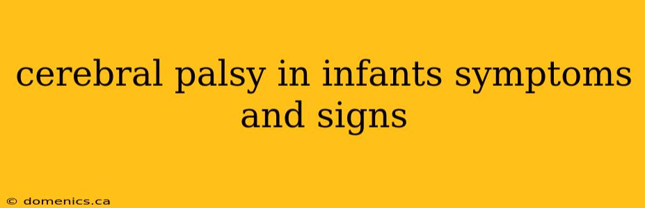 cerebral palsy in infants symptoms and signs