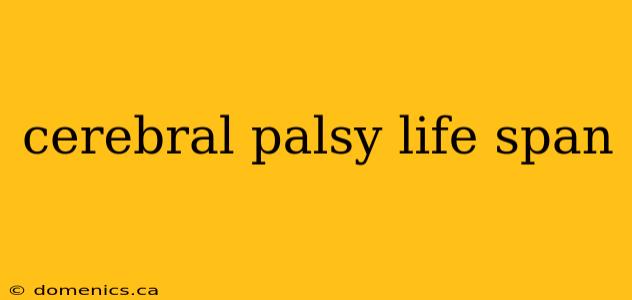 cerebral palsy life span