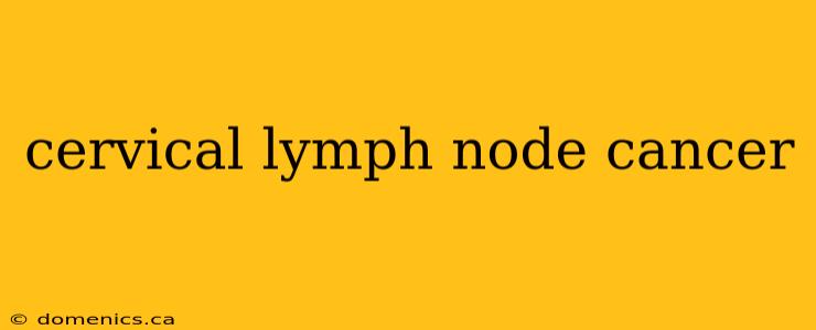 cervical lymph node cancer