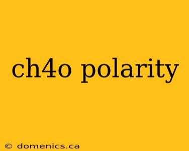 ch4o polarity