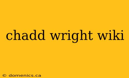 chadd wright wiki