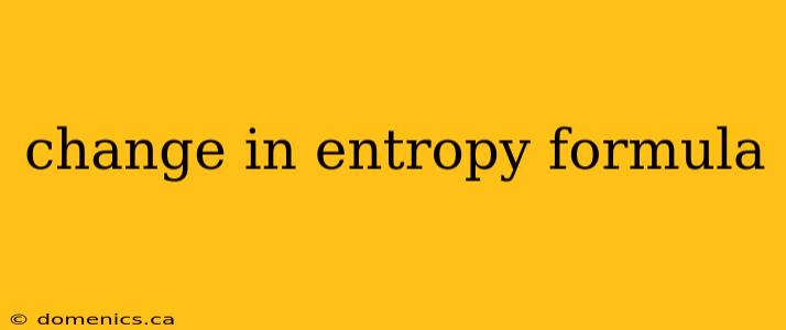 change in entropy formula