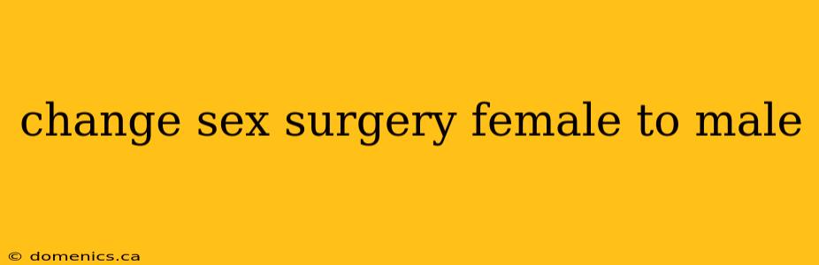 change sex surgery female to male