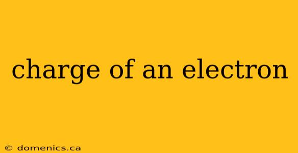 charge of an electron