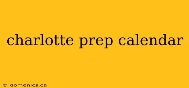 charlotte prep calendar