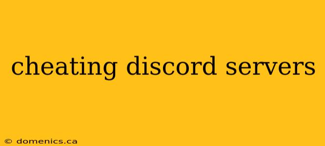 cheating discord servers
